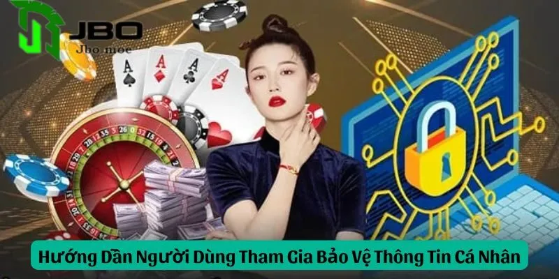 huong-dan-nguoi-dung-tham-gia-bao-ve-thong-tin-ca-nhan